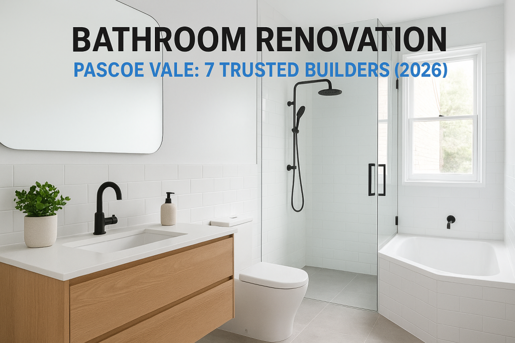 Bathroom Renovation Pascoe Vale: 7 Trusted Builders (2026)